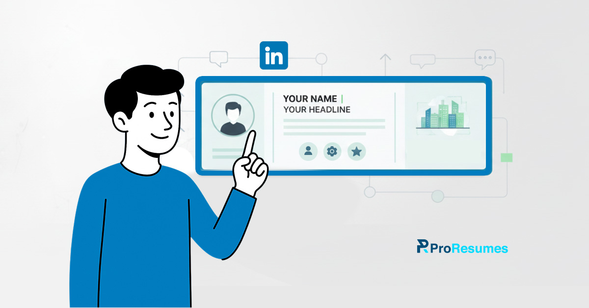 Illustration of a professional pointing to a LinkedIn profile banner mockup displaying a profile photo, name, headline, and icons. LinkedIn logo appears above the banner, with ProResumes branding in the bottom right corner.