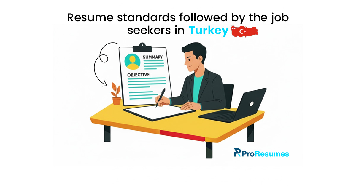 Illustration of a job seeker preparing a professional resume that follows resume standards in Turkey. The image features a resume with summary and objective sections, a laptop, the Turkish flag, and ProResumes branding, representing CV writing best practices for the Turkish job market.